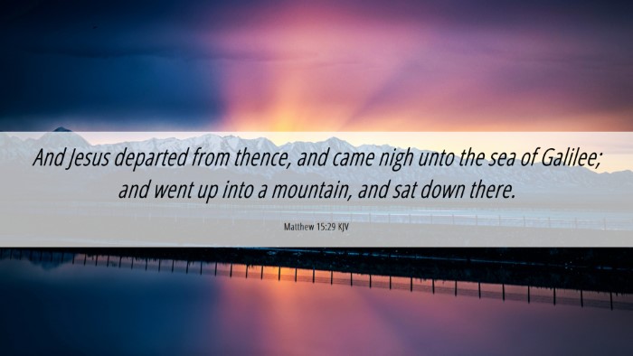 Picture 06 - Matthew 15:29 KJV Desktop Wallpaper - And Jesus departed from thence, and came nigh - Desktop Bible Verse Wallpaper
