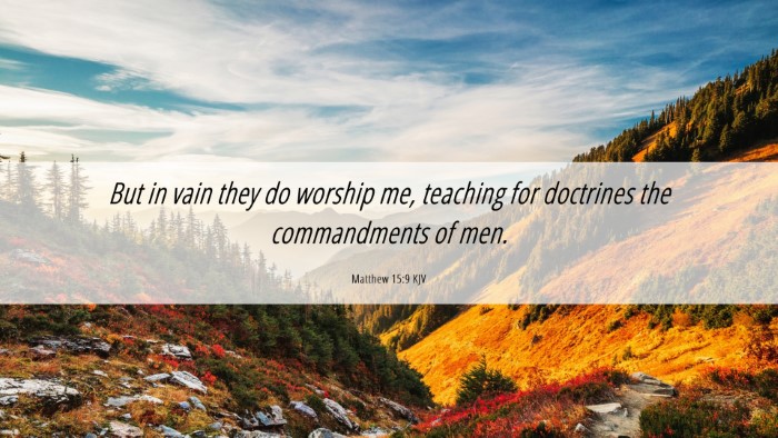 Picture 06 - Matthew 15:9 KJV Desktop Wallpaper - But in vain they do worship me, teaching for - Desktop Bible Verse Wallpaper
