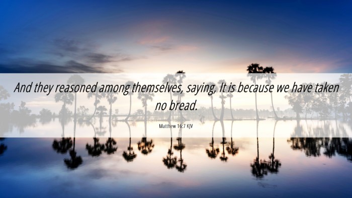 Picture 06 - Matthew 16:7 KJV Desktop Wallpaper - And they reasoned among themselves, saying, It is - Desktop Bible Verse Wallpaper