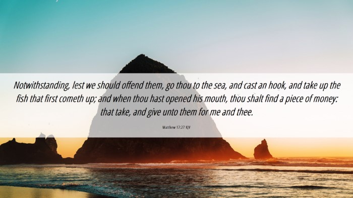 Picture 06 - Matthew 17:27 KJV Desktop Wallpaper - Notwithstanding, lest we should offend them, go - Desktop Bible Verse Wallpaper