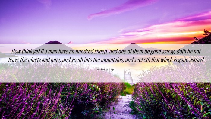 Picture 06 - Matthew 18:12 KJV Desktop Wallpaper - How think ye? if a man have an hundred sheep, and - Desktop Bible Verse Wallpaper