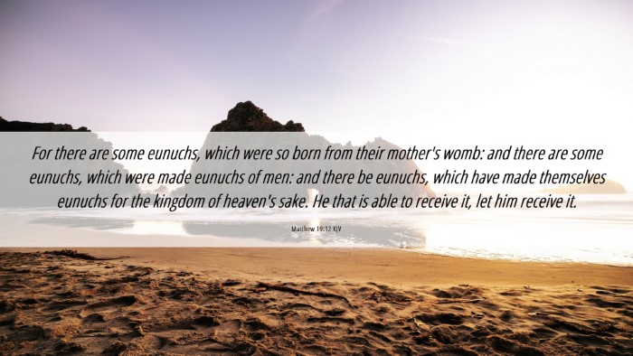 Picture 06 - Matthew 19:12 KJV Desktop Wallpaper - For there are some eunuchs, which were so born - Desktop Bible Verse Wallpaper