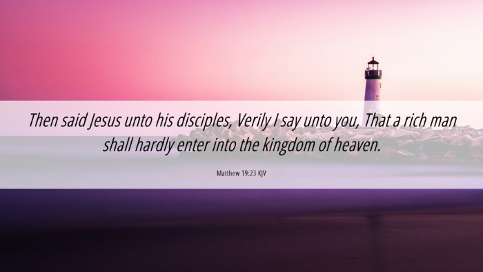 Picture 06 - Matthew 19:23 KJV Desktop Wallpaper - Then said Jesus unto his disciples, Verily I say - Desktop Bible Verse Wallpaper