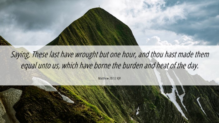 Picture 06 - Matthew 20:12 KJV Desktop Wallpaper - Saying, These last have wrought but one hour, and - Desktop Bible Verse Wallpaper