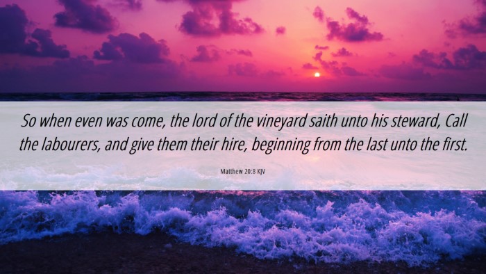 Picture 06 - Matthew 20:8 KJV Desktop Wallpaper - So when even was come, the lord of the vineyard - Desktop Bible Verse Wallpaper