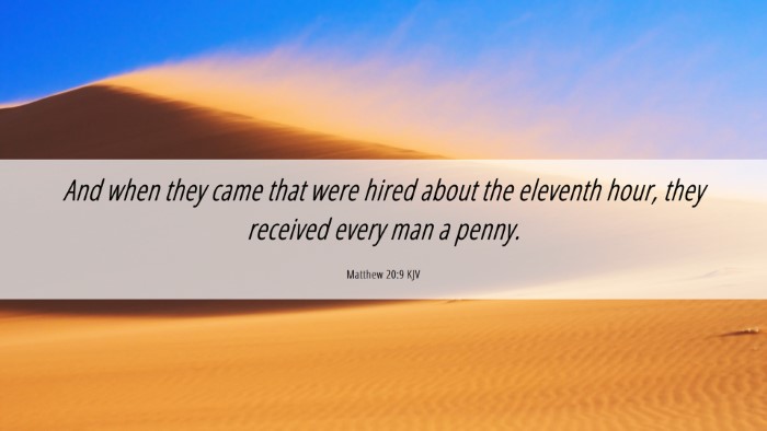 Picture 06 - Matthew 20:9 KJV Desktop Wallpaper - And when they came that were hired about the - Desktop Bible Verse Wallpaper