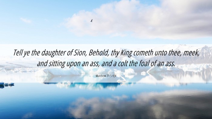Picture 06 - Matthew 21:5 KJV Desktop Wallpaper - Tell ye the daughter of Sion, Behold, thy King - Desktop Bible Verse Wallpaper
