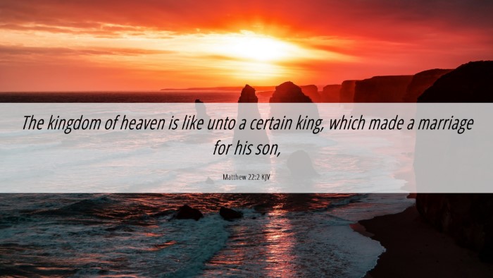 Picture 06 - Matthew 22:2 KJV Desktop Wallpaper - The kingdom of heaven is like unto a certain - Desktop Bible Verse Wallpaper