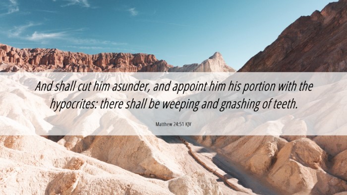 Picture 06 - Matthew 24:51 KJV Desktop Wallpaper - And shall cut him asunder, and appoint him his - Desktop Bible Verse Wallpaper