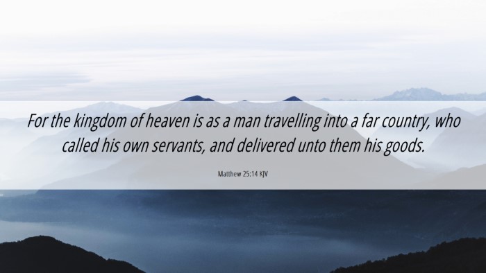 Picture 06 - Matthew 25:14 KJV Desktop Wallpaper - For the kingdom of heaven is as a man travelling - Desktop Bible Verse Wallpaper