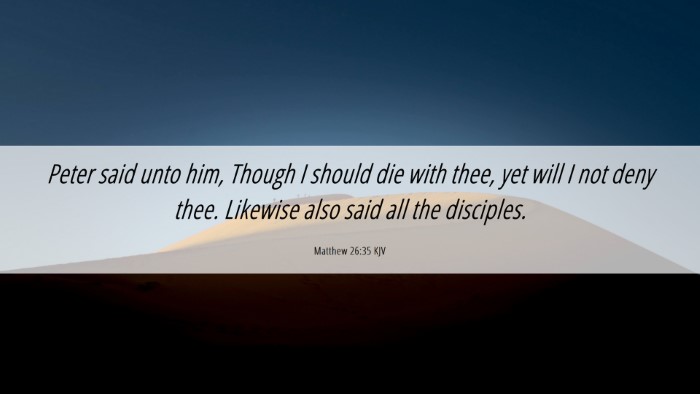 Picture 06 - Matthew 26:35 KJV Desktop Wallpaper - Peter said unto him, Though I should die with - Desktop Bible Verse Wallpaper