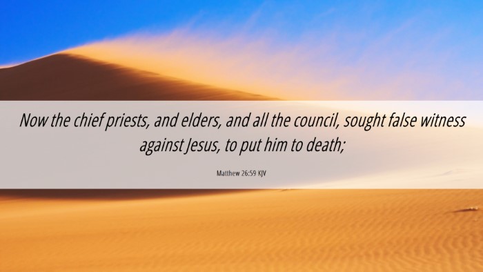 Picture 06 - Matthew 26:59 KJV Desktop Wallpaper - Now the chief priests, and elders, and all the - Desktop Bible Verse Wallpaper
