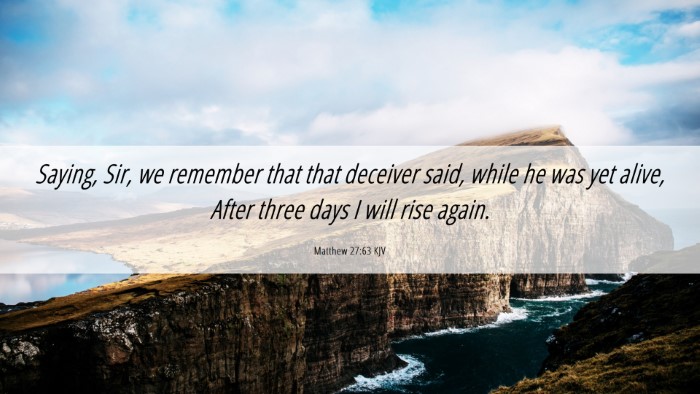 Picture 06 - Matthew 27:63 KJV Desktop Wallpaper - Saying, Sir, we remember that that deceiver said, - Desktop Bible Verse Wallpaper