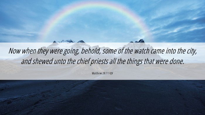 Picture 06 - Matthew 28:11 KJV Desktop Wallpaper - Now when they were going, behold, some of the - Desktop Bible Verse Wallpaper
