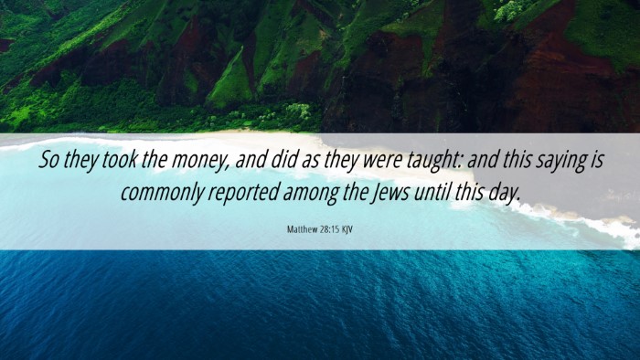 Picture 06 - Matthew 28:15 KJV Desktop Wallpaper - So they took the money, and did as they were - Desktop Bible Verse Wallpaper