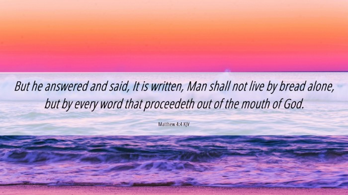 Picture 06 - Matthew 4:4 KJV Desktop Wallpaper - But he answered and said, It is written, Man - Desktop Bible Verse Wallpaper
