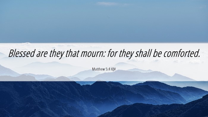 Picture 06 - Matthew 5:4 KJV Desktop Wallpaper - Blessed are they that mourn: for they shall be - Desktop Bible Verse Wallpaper