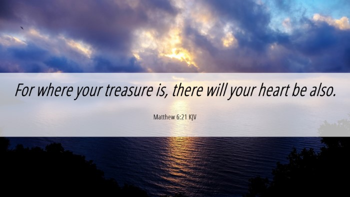 Picture 06 - Matthew 6:21 KJV Desktop Wallpaper - For where your treasure is, there will your heart - Desktop Bible Verse Wallpaper