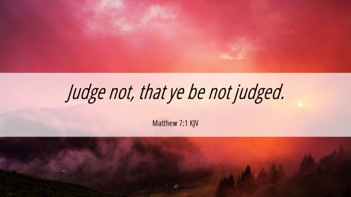 Picture 06 - Matthew 7:1 KJV Desktop Wallpaper - Judge not, that ye be not - Desktop Bible Verse Wallpaper