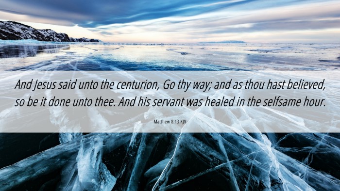 Picture 06 - Matthew 8:13 KJV Desktop Wallpaper - And Jesus said unto the centurion, Go thy way; - Desktop Bible Verse Wallpaper