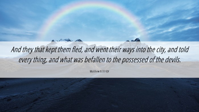 Picture 06 - Matthew 8:33 KJV Desktop Wallpaper - And they that kept them fled, and went their ways - Desktop Bible Verse Wallpaper