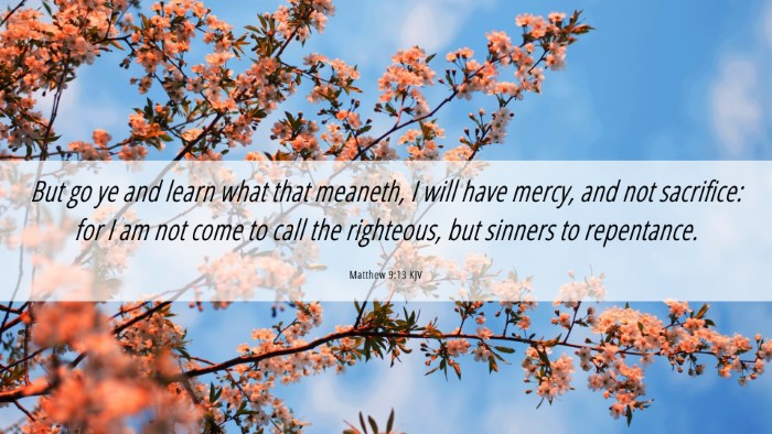 Picture 06 - Matthew 9:13 KJV Desktop Wallpaper - But go ye and learn what that meaneth, I will - Desktop Bible Verse Wallpaper