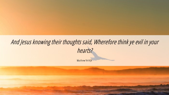 Picture 06 - Matthew 9:4 KJV Desktop Wallpaper - And Jesus knowing their thoughts said, Wherefore - Desktop Bible Verse Wallpaper