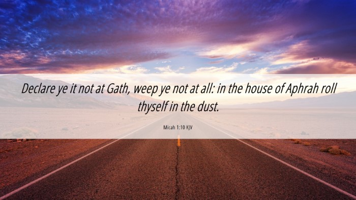 Picture 06 - Micah 1:10 KJV Desktop Wallpaper - Declare ye it not at Gath, weep ye not at all: in - Desktop Bible Verse Wallpaper