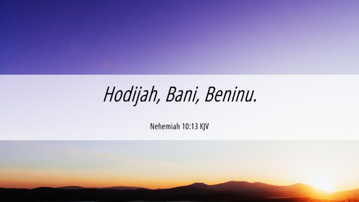 Picture 06 - Nehemiah 10:13 KJV Desktop Wallpaper - Hodijah, Bani, - Desktop Bible Verse Wallpaper