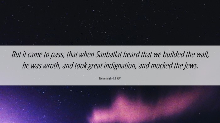 Picture 06 - Nehemiah 4:1 KJV Desktop Wallpaper - But it came to pass, that when Sanballat heard - Desktop Bible Verse Wallpaper