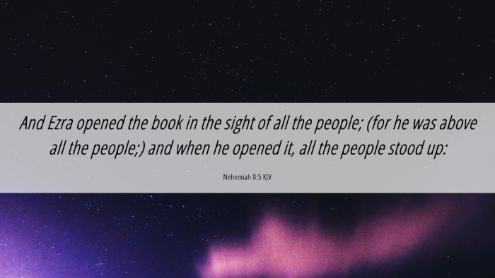 Picture 06 - Nehemiah 8:5 KJV Desktop Wallpaper - And Ezra opened the book in the sight of all the - Desktop Bible Verse Wallpaper
