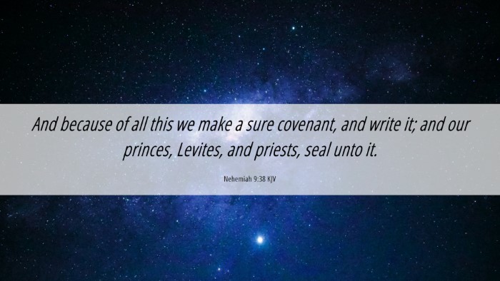 Picture 06 - Nehemiah 9:38 KJV Desktop Wallpaper - And because of all this we make a sure covenant, - Desktop Bible Verse Wallpaper