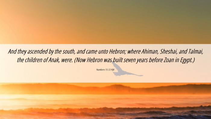 Picture 06 - Numbers 13:22 KJV Desktop Wallpaper - And they ascended by the south, and came unto - Desktop Bible Verse Wallpaper
