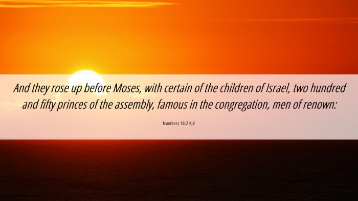 Picture 06 - Numbers 16:2 KJV Desktop Wallpaper - And they rose up before Moses, with certain of - Desktop Bible Verse Wallpaper