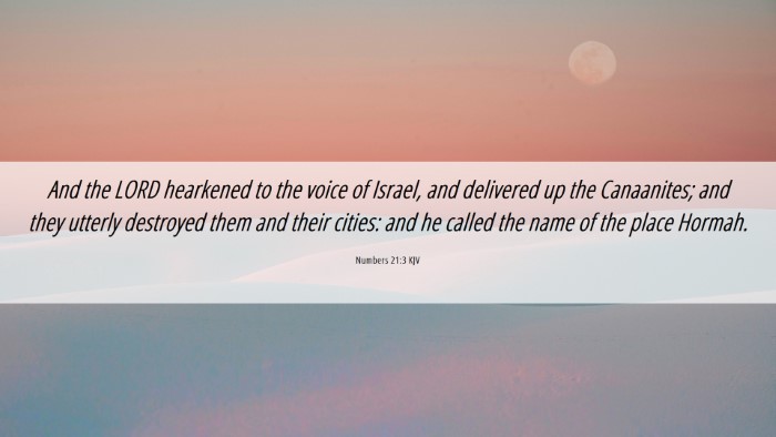 Picture 06 - Numbers 21:3 KJV Desktop Wallpaper - And the LORD hearkened to the voice of Israel, - Desktop Bible Verse Wallpaper