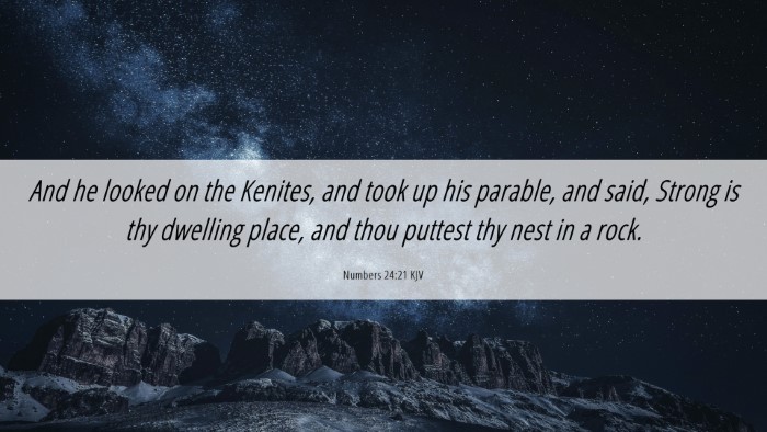 Picture 06 - Numbers 24:21 KJV Desktop Wallpaper - And he looked on the Kenites, and took up his - Desktop Bible Verse Wallpaper