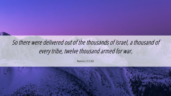 Picture 06 - Numbers 31:5 KJV Desktop Wallpaper - So there were delivered out of the thousands of - Desktop Bible Verse Wallpaper