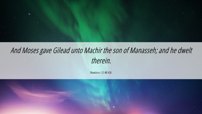 Picture 06 - Numbers 32:40 KJV Desktop Wallpaper - And Moses gave Gilead unto Machir the son of - Desktop Bible Verse Wallpaper