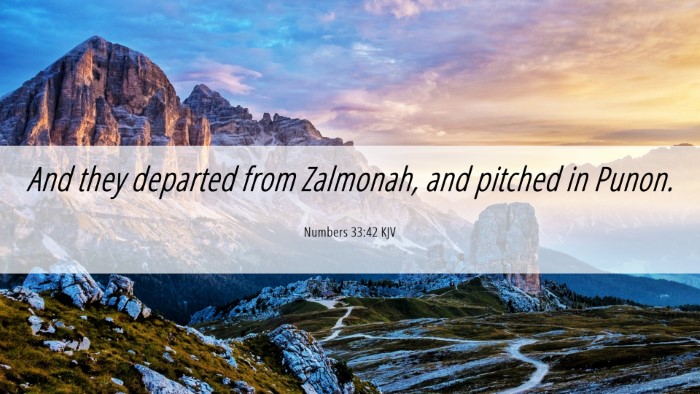 Picture 06 - Numbers 33:42 KJV Desktop Wallpaper - And they departed from Zalmonah, and pitched in - Desktop Bible Verse Wallpaper