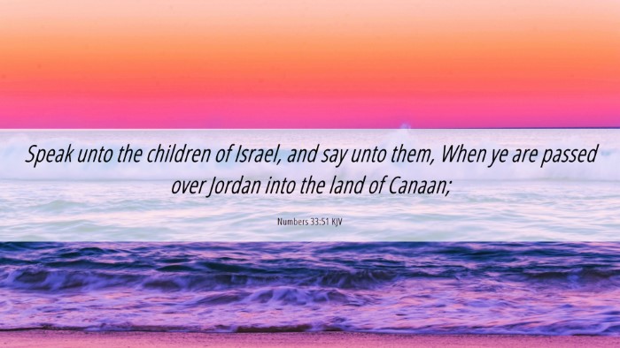 Picture 06 - Numbers 33:51 KJV Desktop Wallpaper - Speak unto the children of Israel, and say unto - Desktop Bible Verse Wallpaper