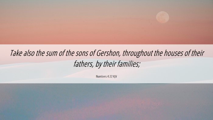 Picture 06 - Numbers 4:22 KJV Desktop Wallpaper - Take also the sum of the sons of Gershon, - Desktop Bible Verse Wallpaper