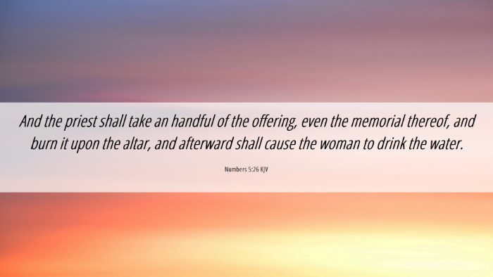 Picture 06 - Numbers 5:26 KJV Desktop Wallpaper - And the priest shall take an handful of the - Desktop Bible Verse Wallpaper