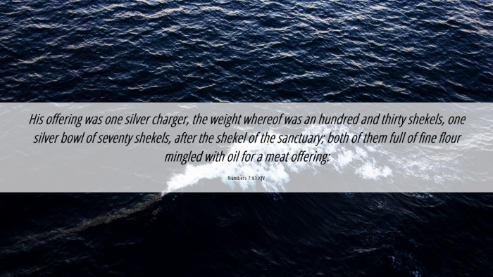 Picture 06 - Numbers 7:61 KJV Desktop Wallpaper - His offering was one silver charger, the weight - Desktop Bible Verse Wallpaper