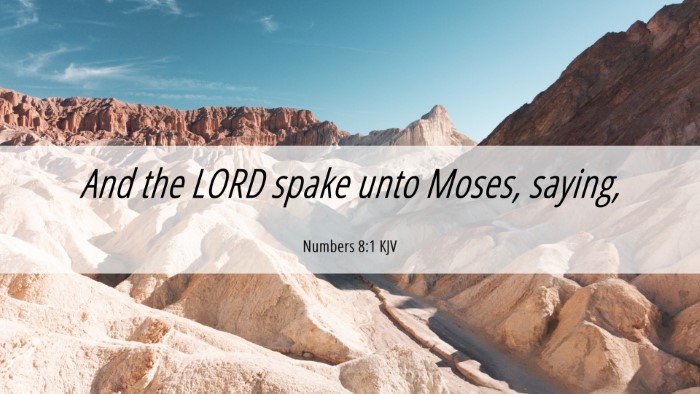 Picture 06 - Numbers 8:1 KJV Desktop Wallpaper - And the LORD spake unto Moses, - Desktop Bible Verse Wallpaper
