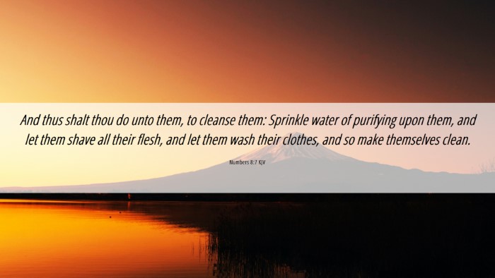 Picture 06 - Numbers 8:7 KJV Desktop Wallpaper - And thus shalt thou do unto them, to cleanse - Desktop Bible Verse Wallpaper