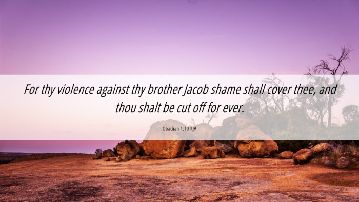 Picture 06 - Obadiah 1:10 KJV Desktop Wallpaper - For thy violence against thy brother Jacob shame - Desktop Bible Verse Wallpaper