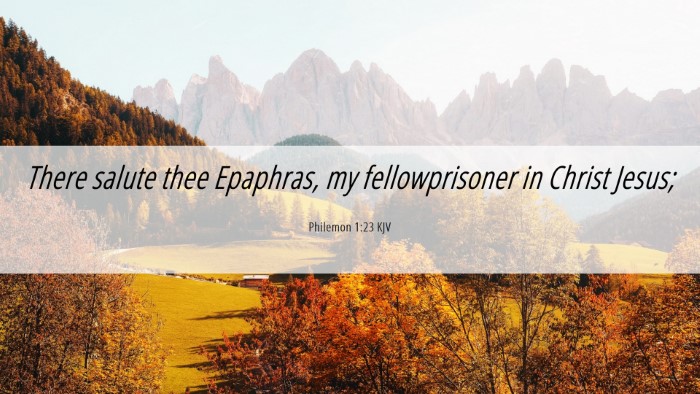Picture 06 - Philemon 1:23 KJV Desktop Wallpaper - There salute thee Epaphras, my fellowprisoner in - Desktop Bible Verse Wallpaper