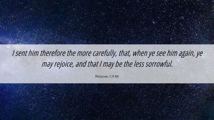 Picture 06 - Philippians 2:28 KJV Desktop Wallpaper - I sent him therefore the more carefully, that, - Desktop Bible Verse Wallpaper