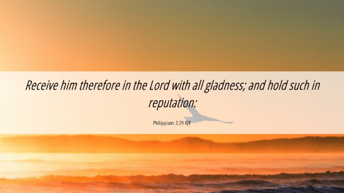 Picture 06 - Philippians 2:29 KJV Desktop Wallpaper - Receive him therefore in the Lord with all - Desktop Bible Verse Wallpaper