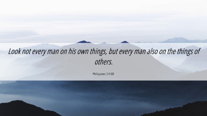 Picture 06 - Philippians 2:4 KJV Desktop Wallpaper - Look not every man on his own things, but every - Desktop Bible Verse Wallpaper